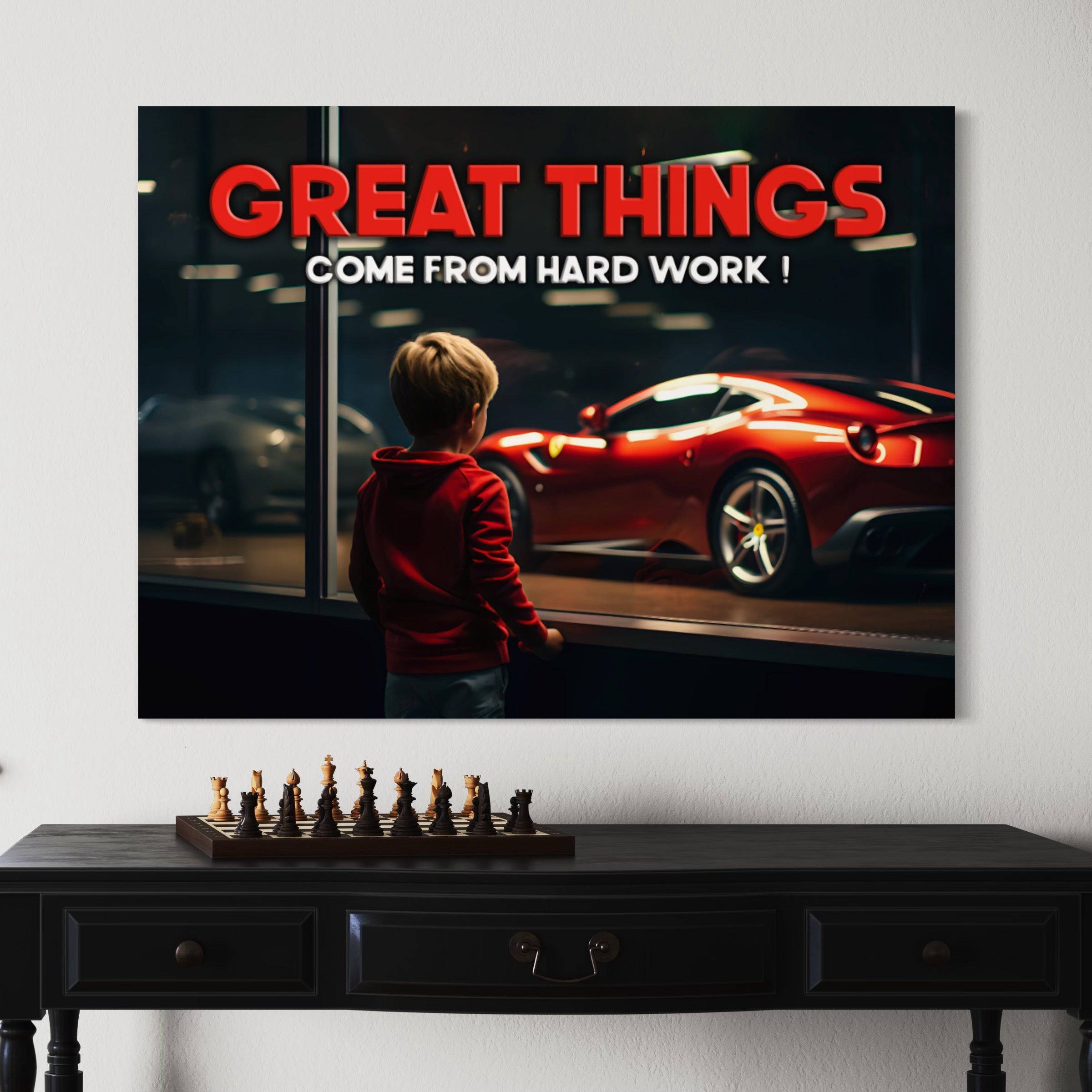 Great Things Come From Hard Work | Tableau Voiture Motivation - Fabulartz.fr 