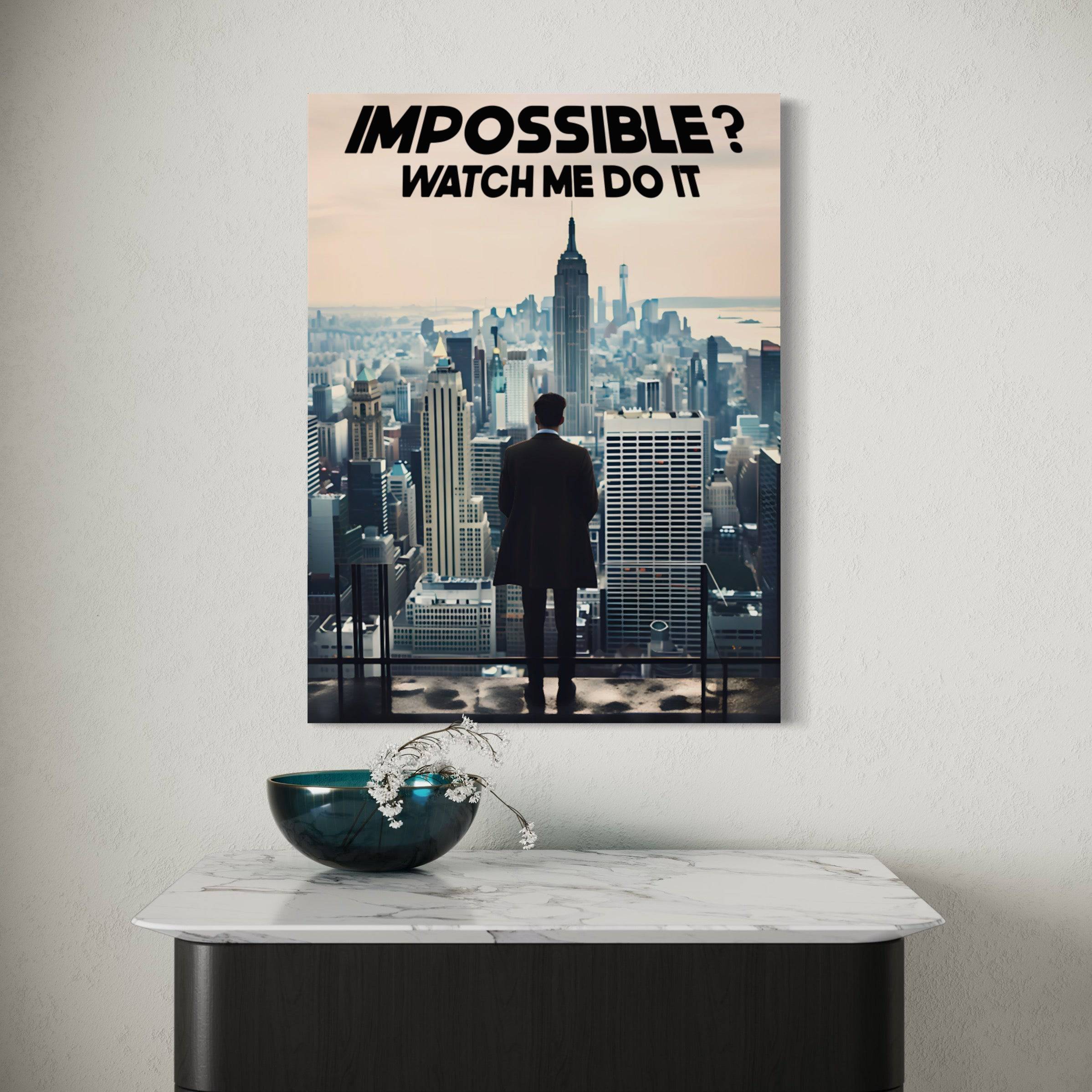 Impossible Watch Me Do It | Tableau Motivation Building - Fabulartz.fr 