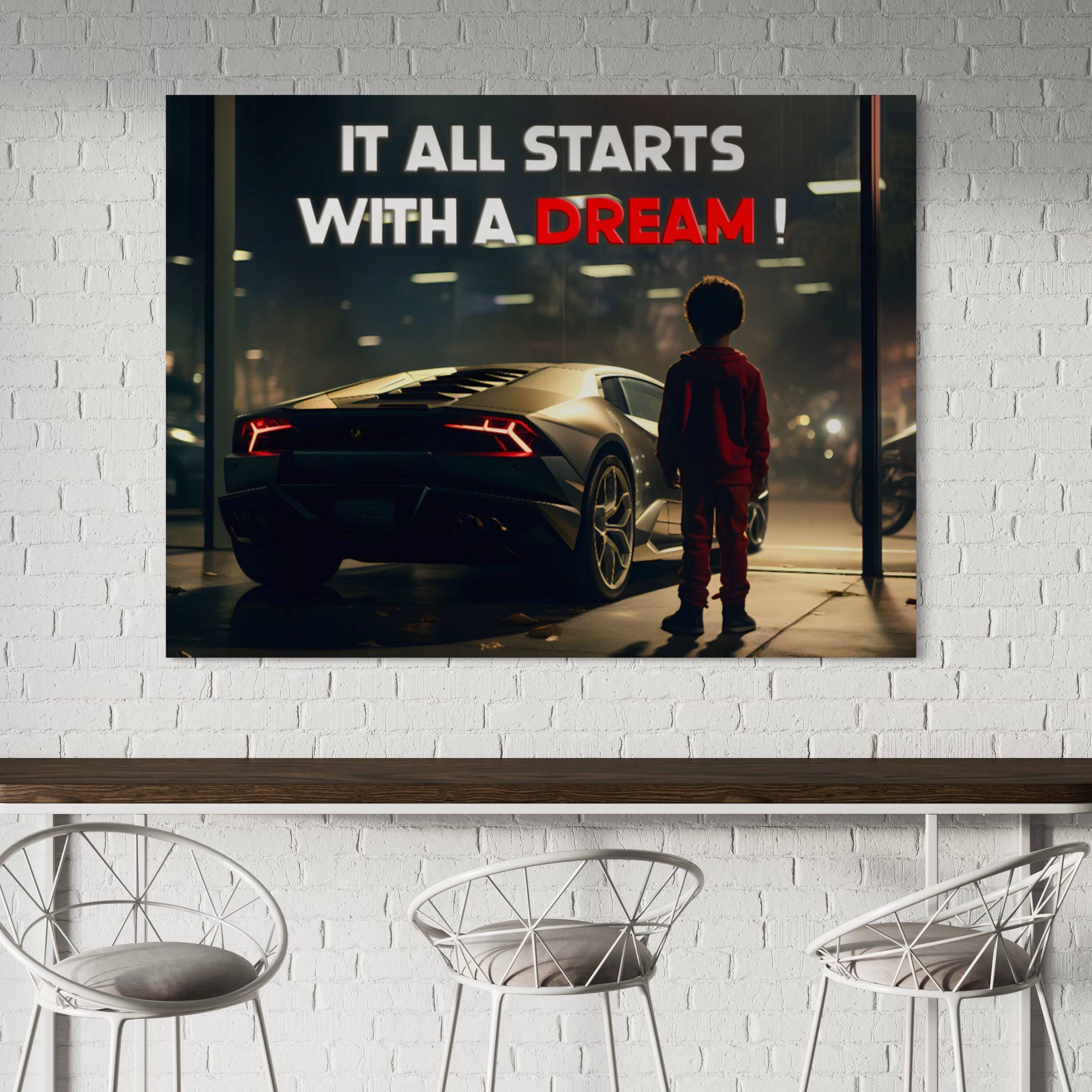It All Starts With A Dream | Tableau Voiture Motivation - Fabulartz.fr
