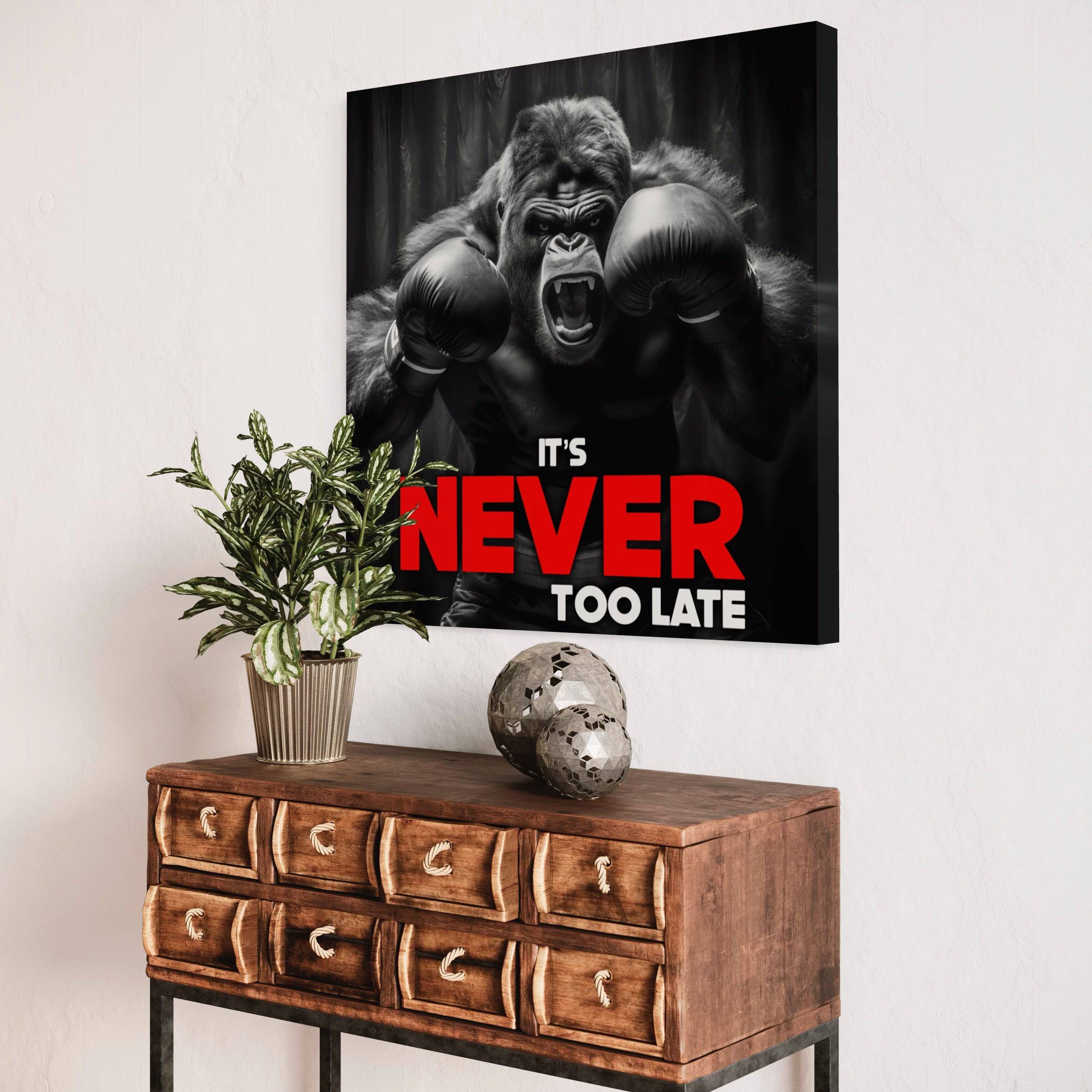 Never Too Late | Tableau Gorille Boxe Motivation - Fabulartz.fr