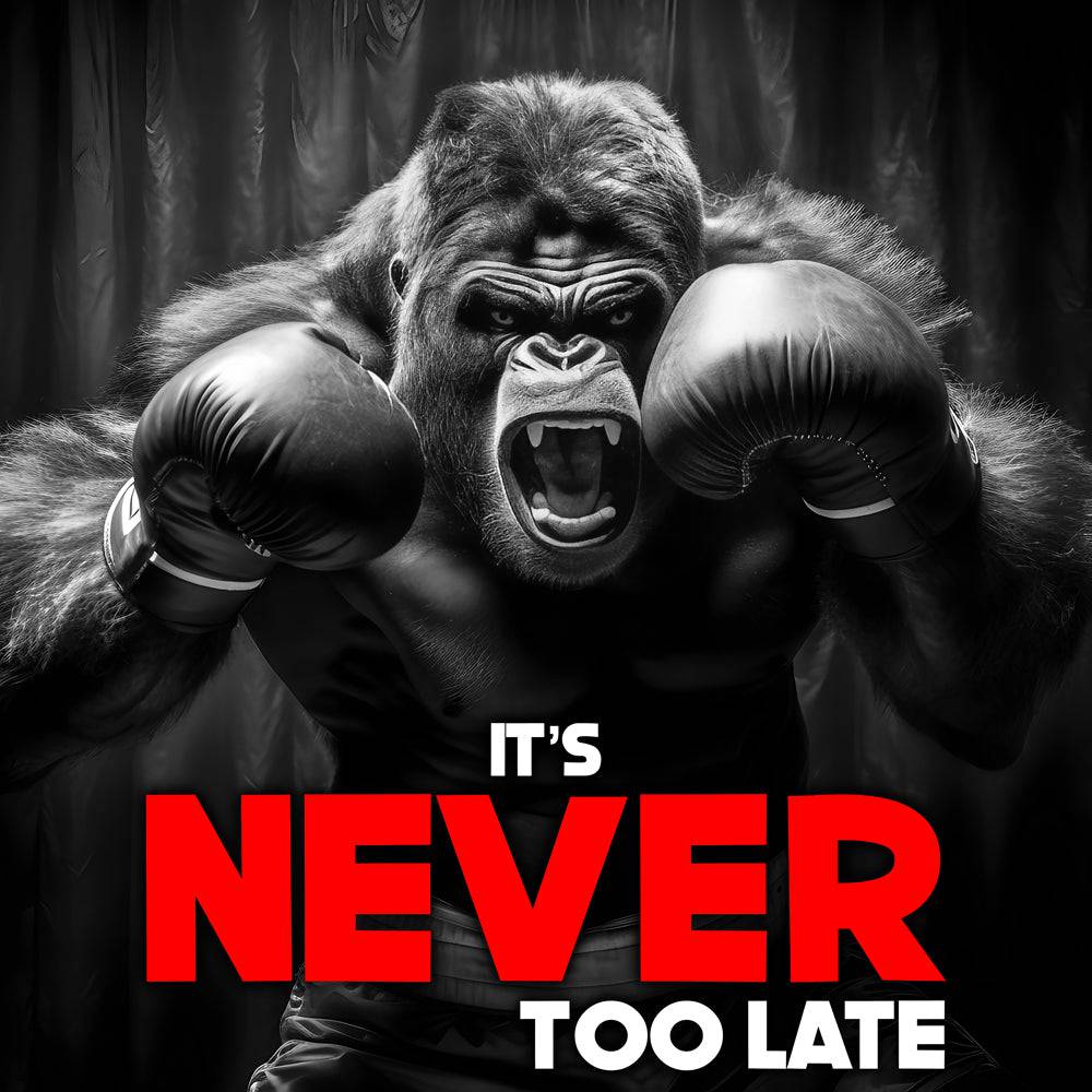 Never Too Late | Tableau Gorille Boxe Motivation - Fabulartz.fr