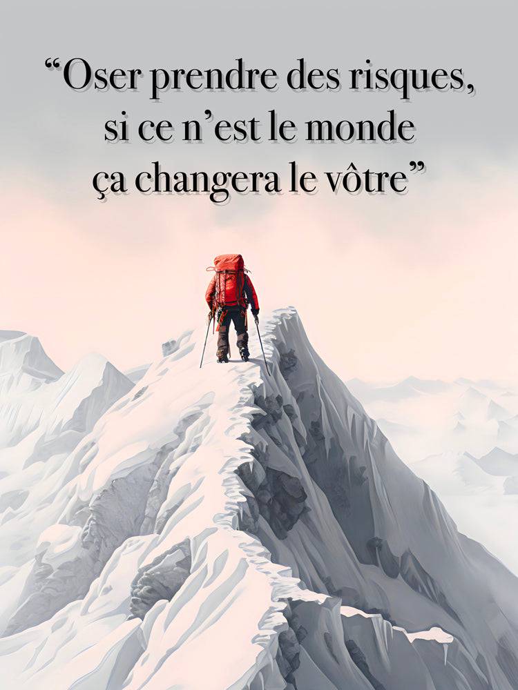Osez Prendre Des Risques | Tableau Ascension Montagne Motivation - Fabulartz.fr 